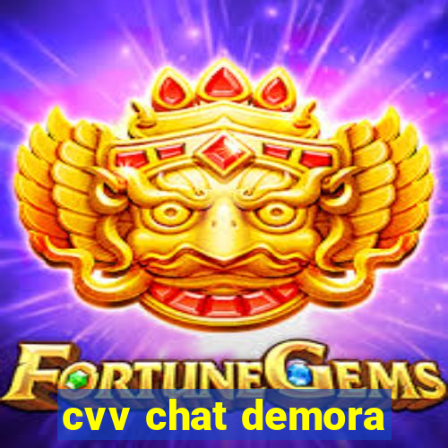 cvv chat demora