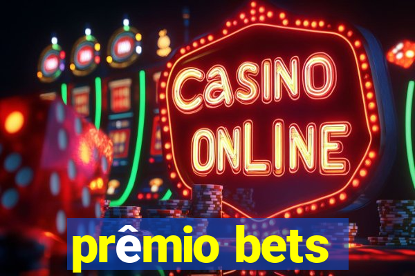 prêmio bets