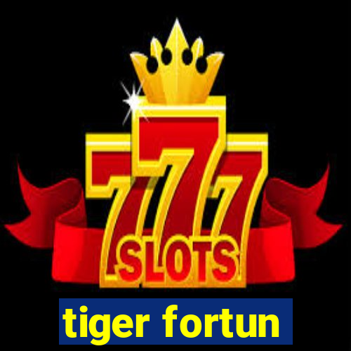 tiger fortun