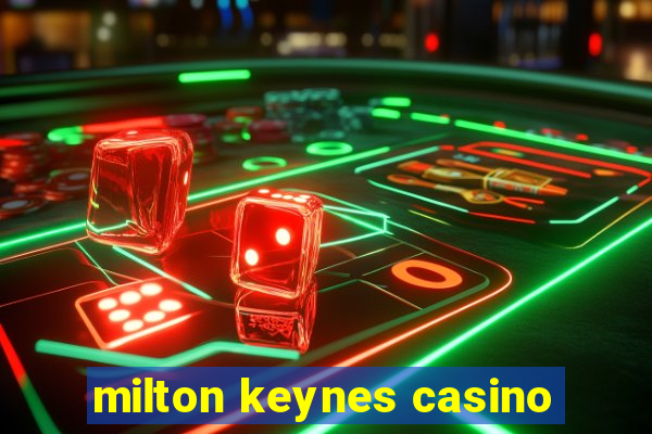 milton keynes casino