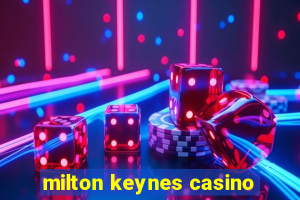 milton keynes casino