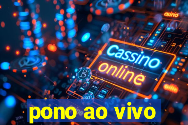 pono ao vivo