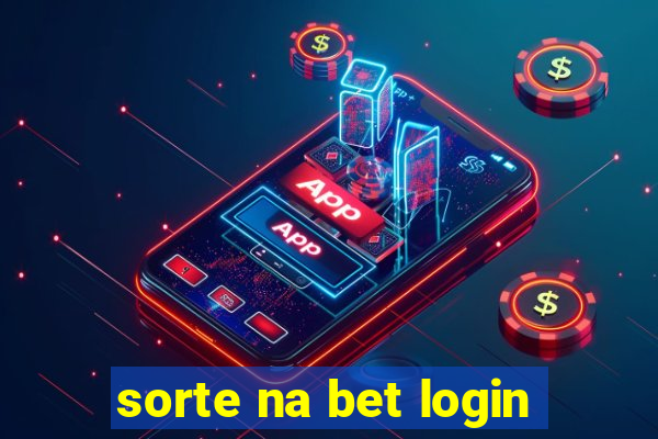 sorte na bet login