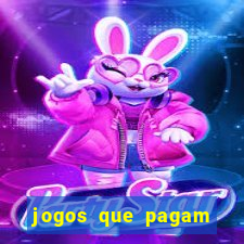 jogos que pagam muito dinheiro