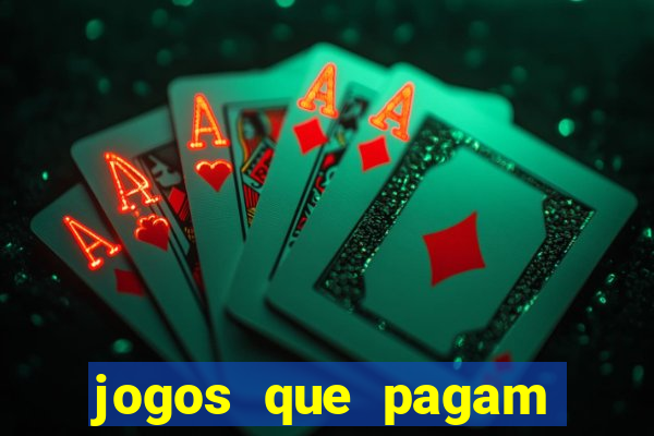 jogos que pagam muito dinheiro