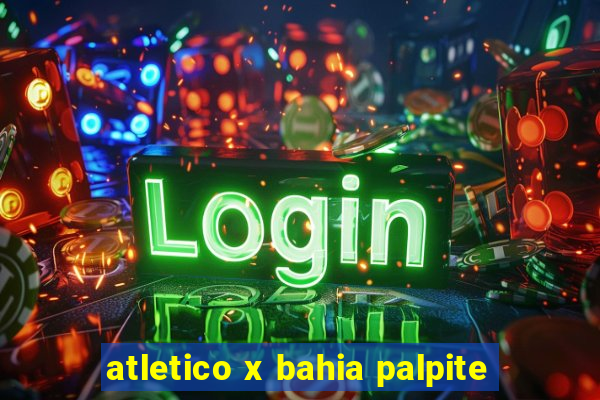 atletico x bahia palpite