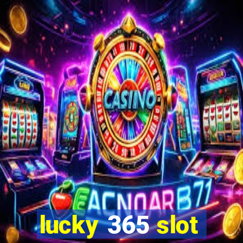 lucky 365 slot