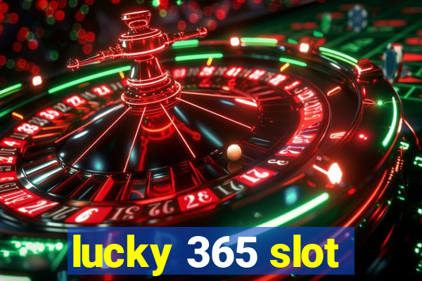 lucky 365 slot