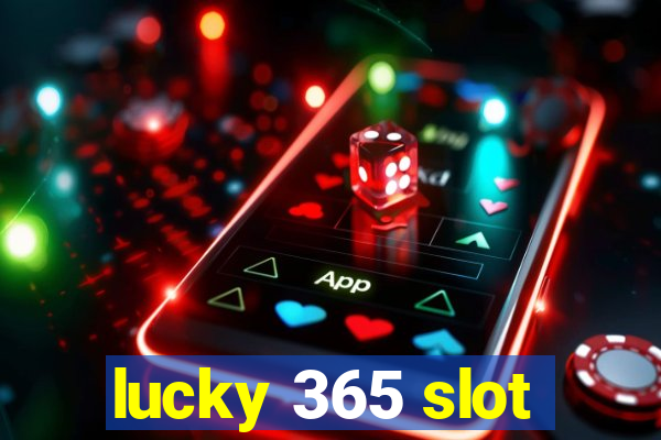 lucky 365 slot