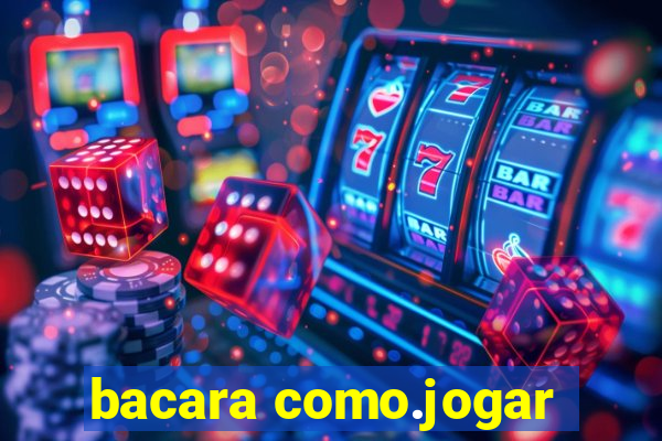 bacara como.jogar