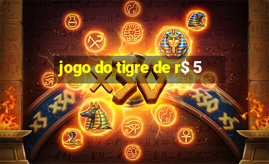 jogo do tigre de r$ 5