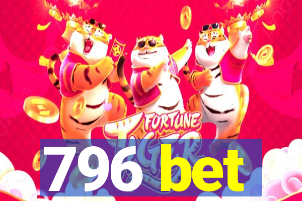 796 bet