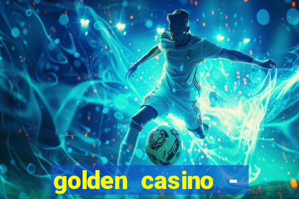 golden casino - slots games