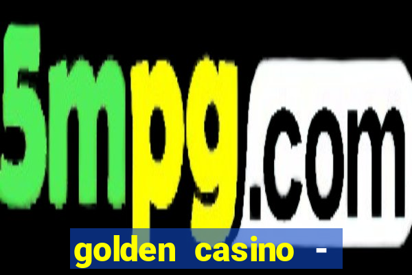 golden casino - slots games