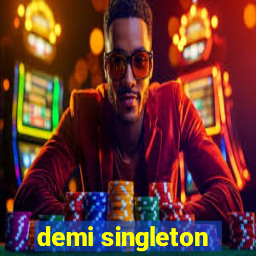 demi singleton