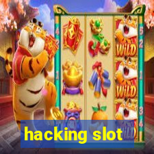 hacking slot