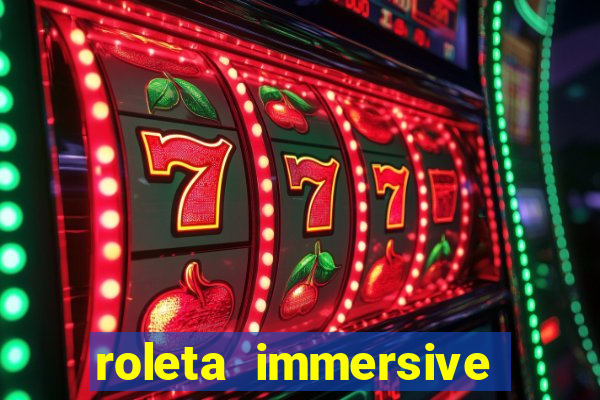 roleta immersive estrela bet