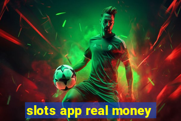 slots app real money