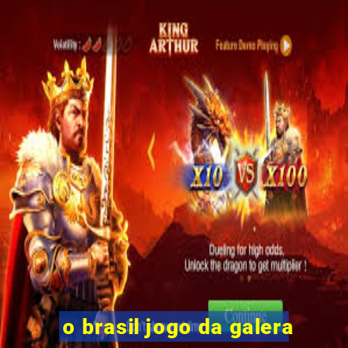 o brasil jogo da galera