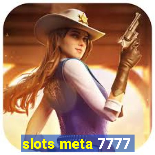 slots meta 7777