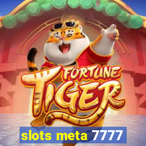 slots meta 7777