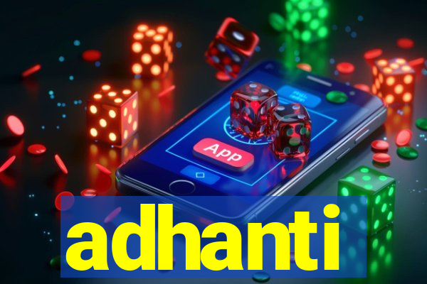 adhanti