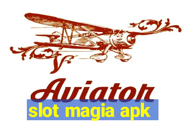 slot magia apk