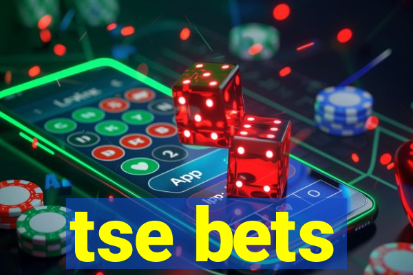 tse bets