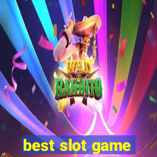 best slot game