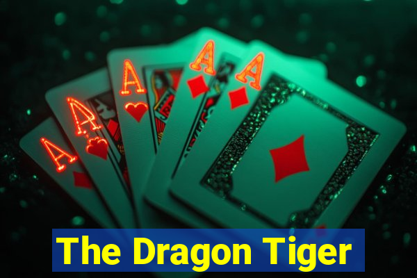 The Dragon Tiger