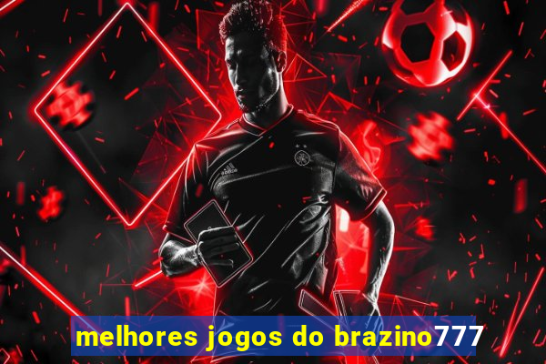 melhores jogos do brazino777