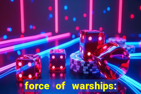 force of warships: jogo online