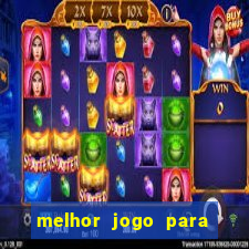 melhor jogo para apostar hoje