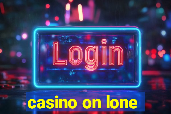 casino on lone