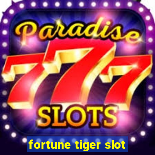 fortune tiger slot