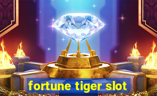 fortune tiger slot