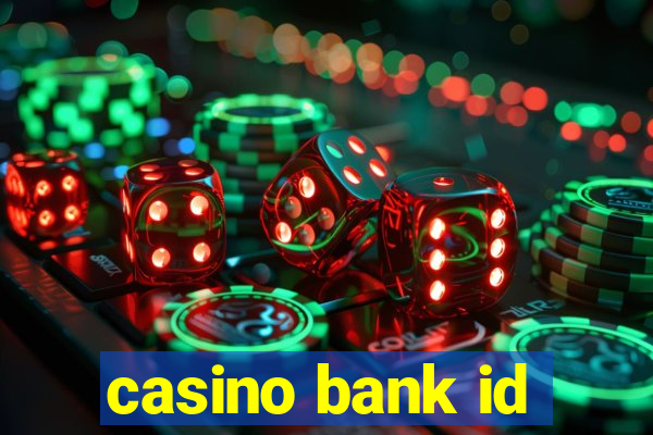 casino bank id