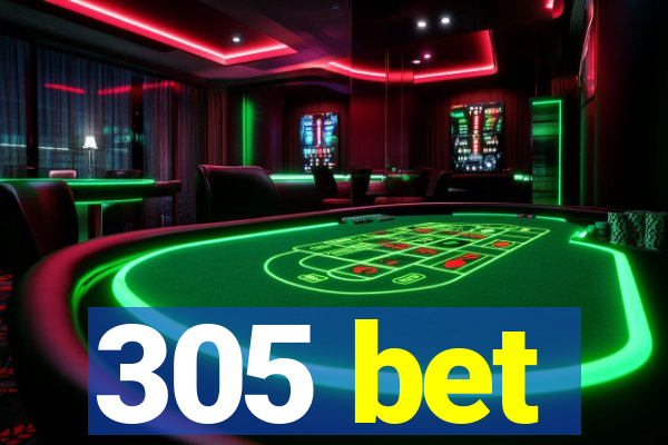 305 bet