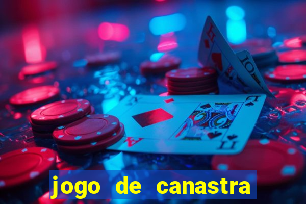 jogo de canastra valendo dinheiro