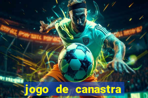 jogo de canastra valendo dinheiro