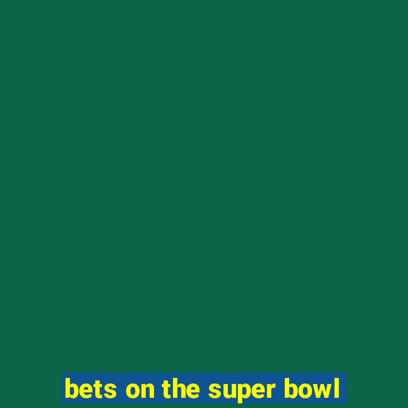 bets on the super bowl