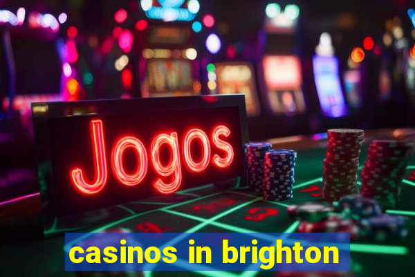 casinos in brighton