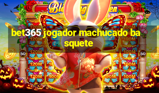 bet365 jogador machucado basquete