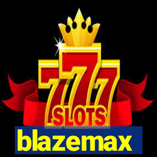 blazemax