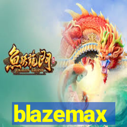 blazemax