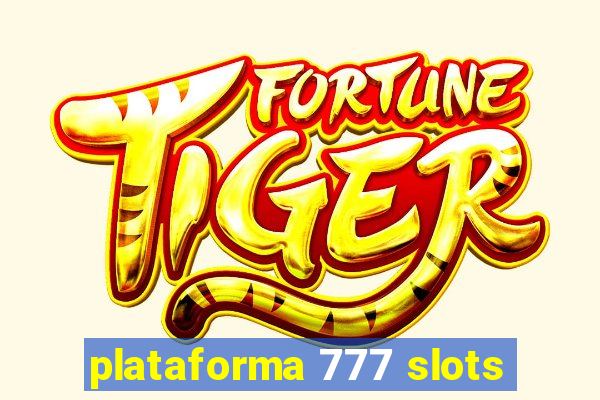 plataforma 777 slots