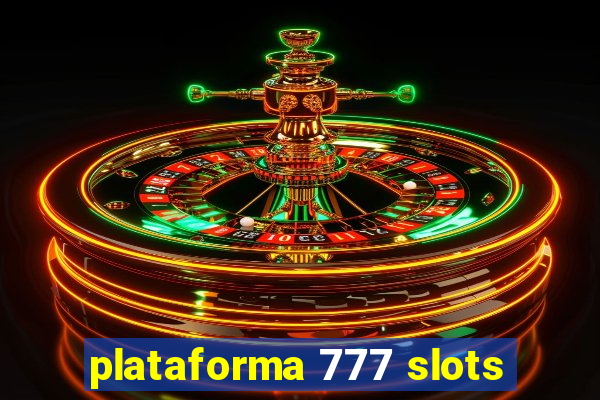 plataforma 777 slots