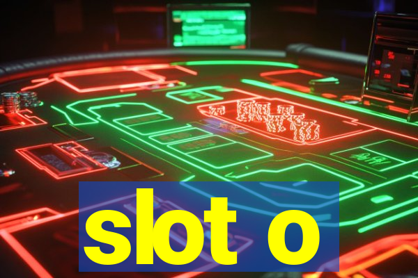 slot o