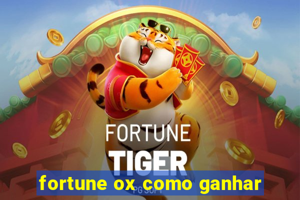 fortune ox como ganhar