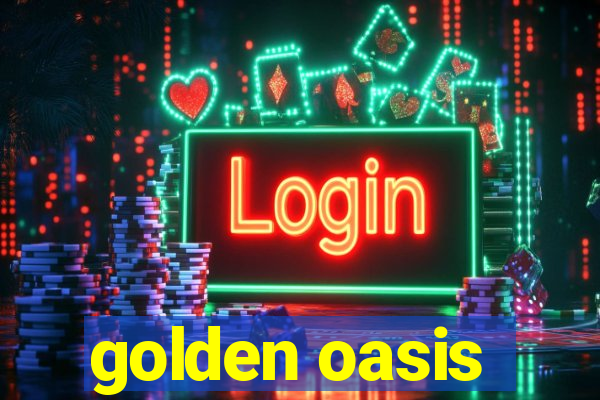 golden oasis